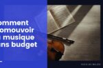 Comment promouvoir sa musique sans budget